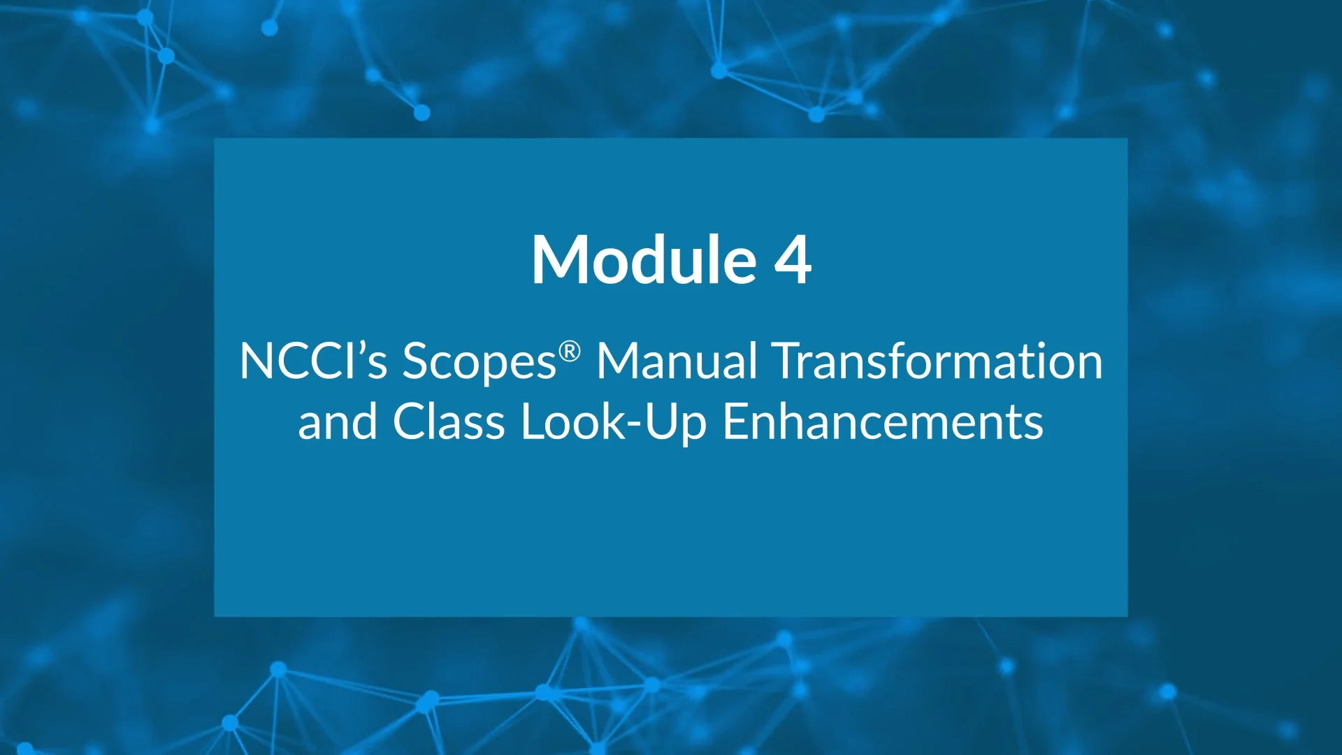 Atlas Module 4: NCCI’s Scopes® Manual Transformation And Class Look-Up ...