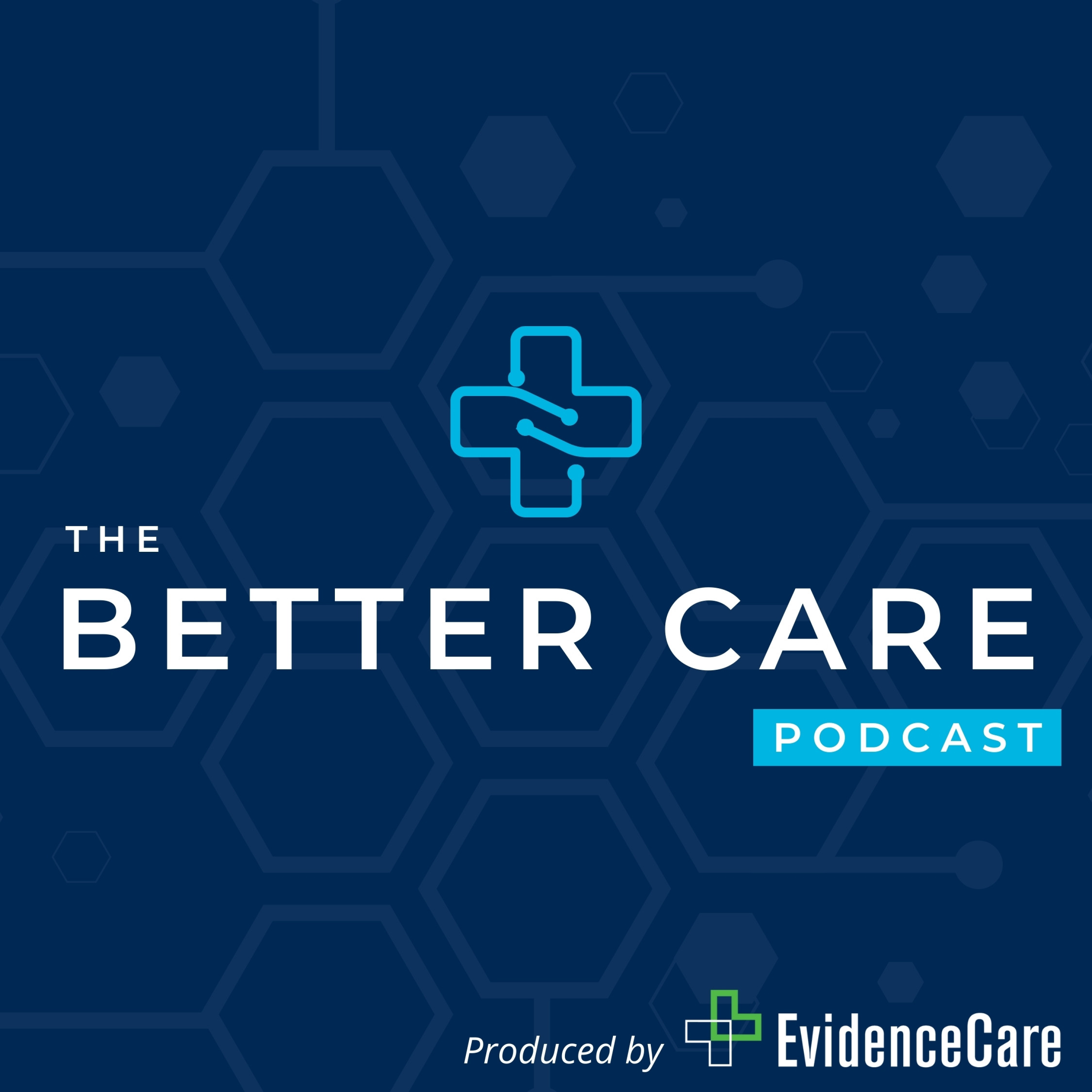 The Better Care Podcast