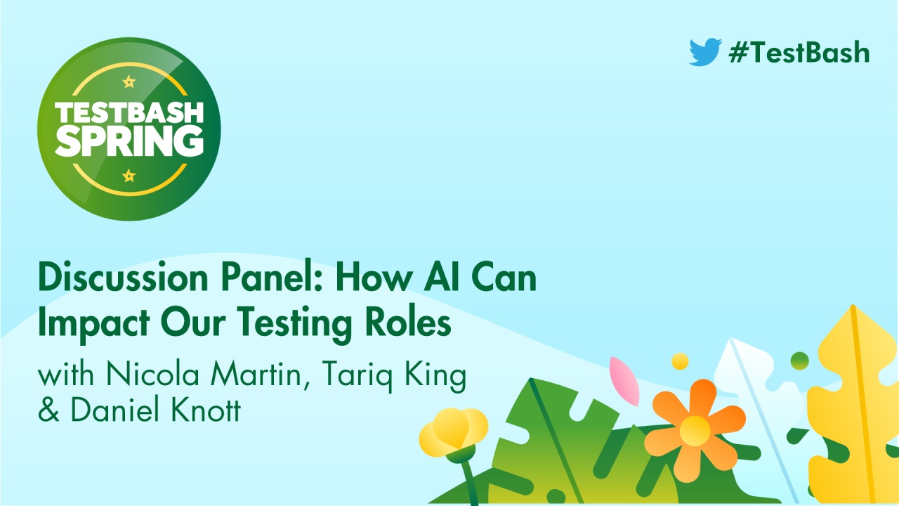 Discussion: How AI Can Impact Our Testing Roles with Nicola Martin, Tariq King and Daniel Knott image