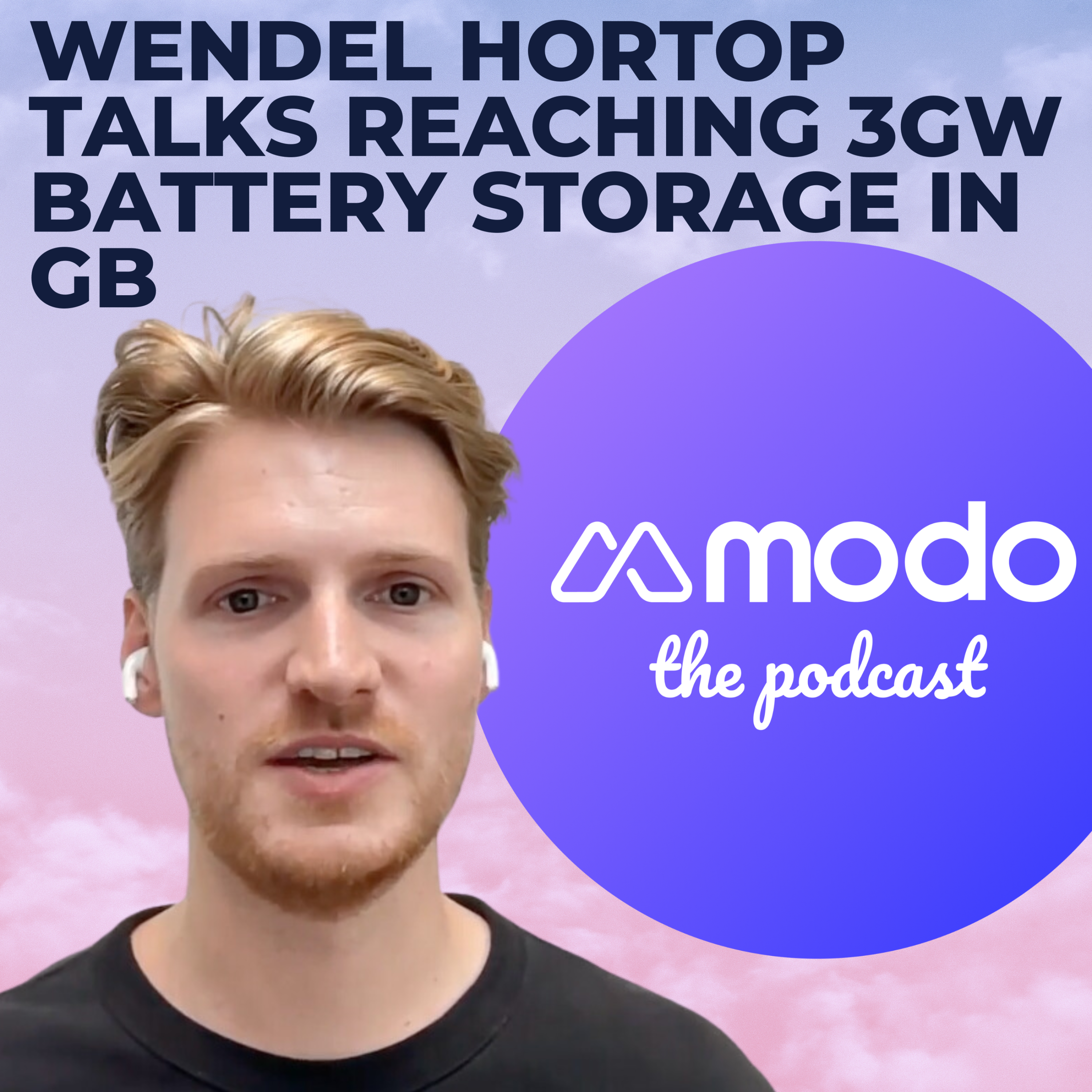 BESS in GB - Getting to 3 gigawatts with Wendel Hortop (Markets Lead @ Modo Energy) - podcast episode cover