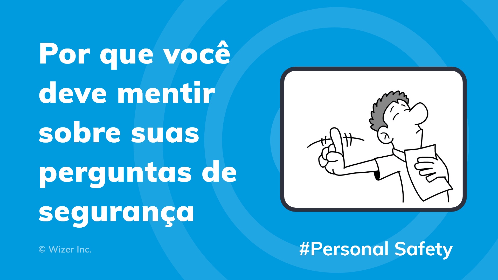 Por que você deve mentir sobre suas perguntas de segurança