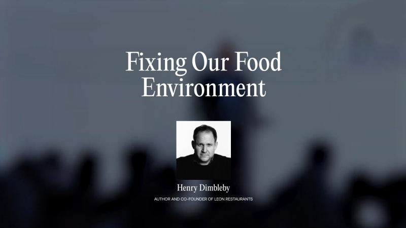 Fixing Our Food Environment – with Henry Dimbleby