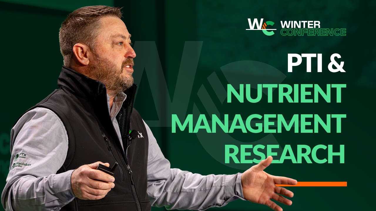 Winter Conference 2026 ‣ Proven Nutrient Strategies from PTI Farm Research
