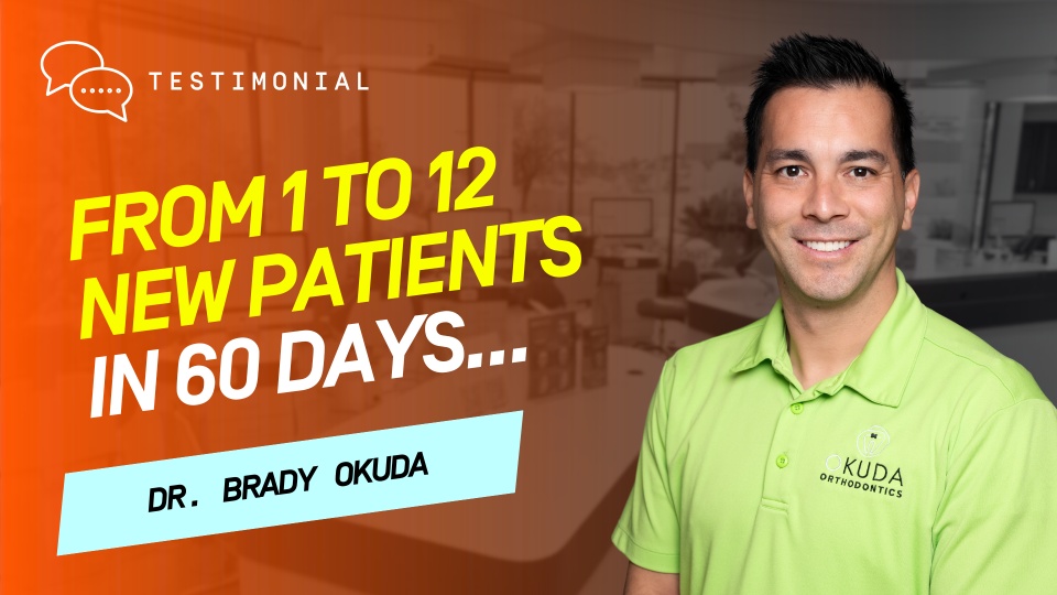 From 1 to 12 New Patients in 60 Days! Orthodontist's Secret to Explosive Growth