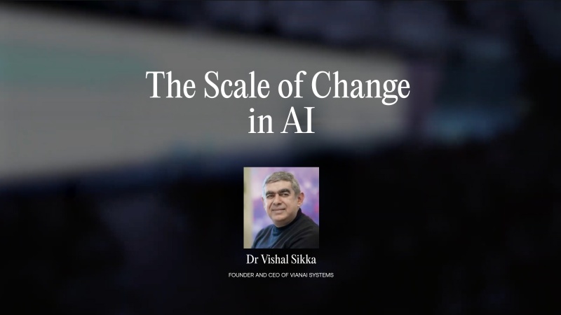 The Scale of Change in AI With Dr Vishal Sikka