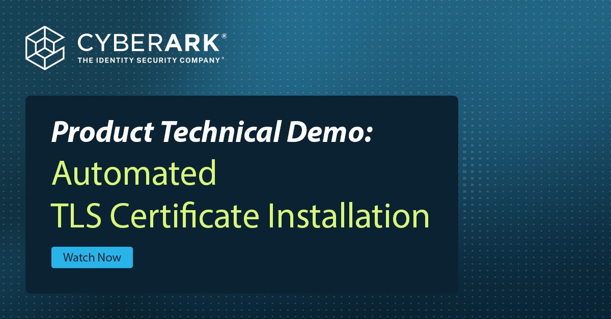 Automated Tls Certificate Installation Technical Demo Cyberark
