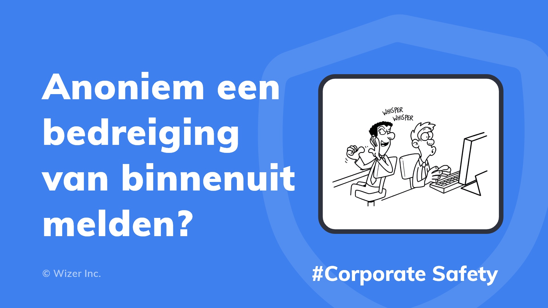 Anoniem een ​​bedreiging van binnenuit melden?