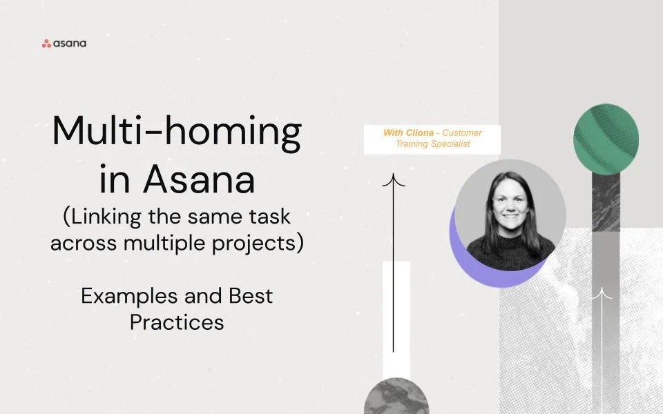 🏡 Multi-homing (linking work) in Asana: Examples &amp; Best Practices 