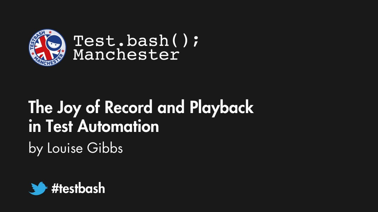 The Joy of Record and Playback in Test Automation - Louise Gibbs image