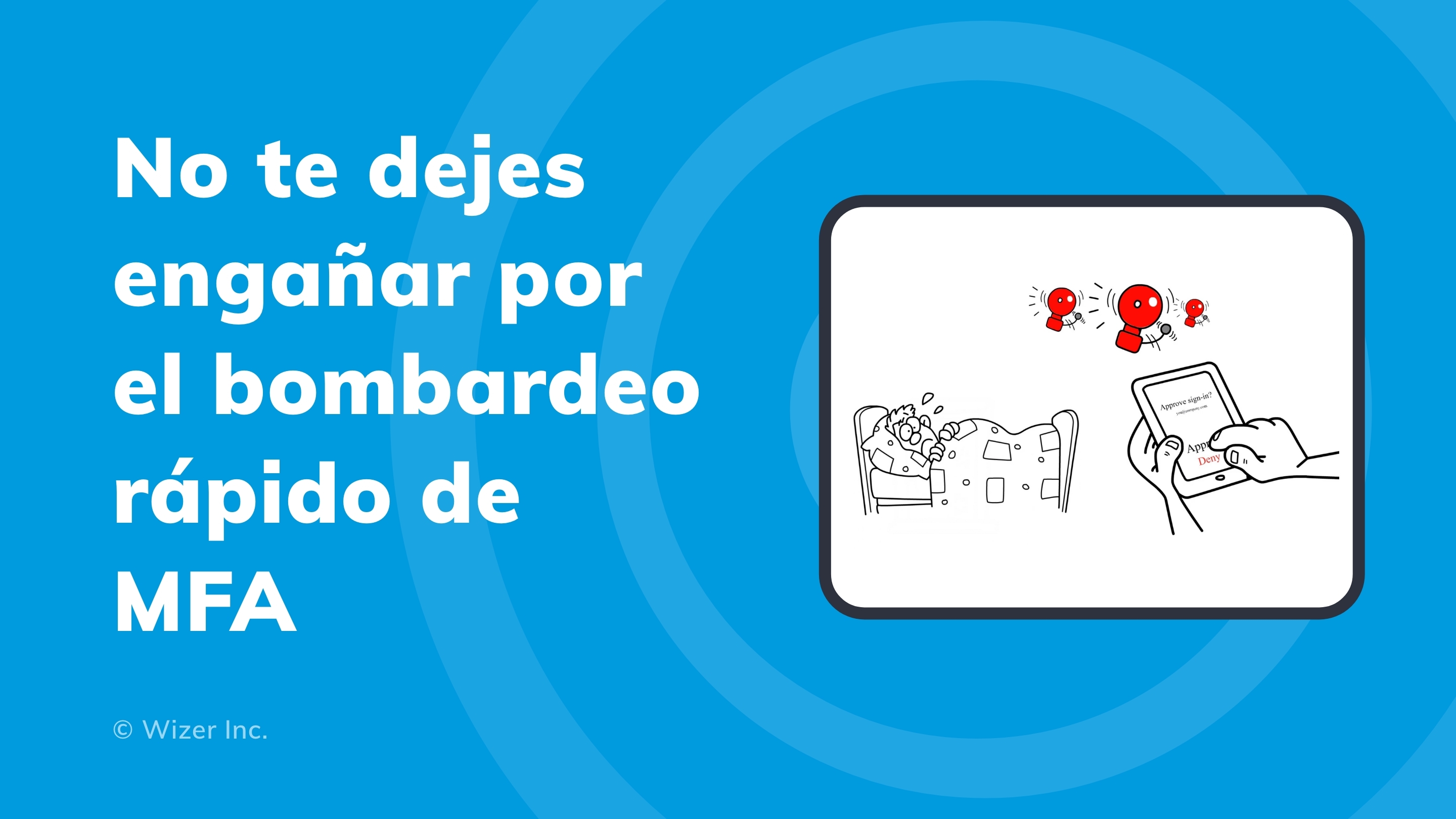 No te dejes engañar por el bombardeo rápido de MFA