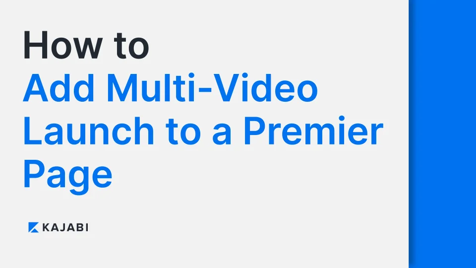 How to Add a Multi-Video Launch to Your Page with Premier – Kajabi 