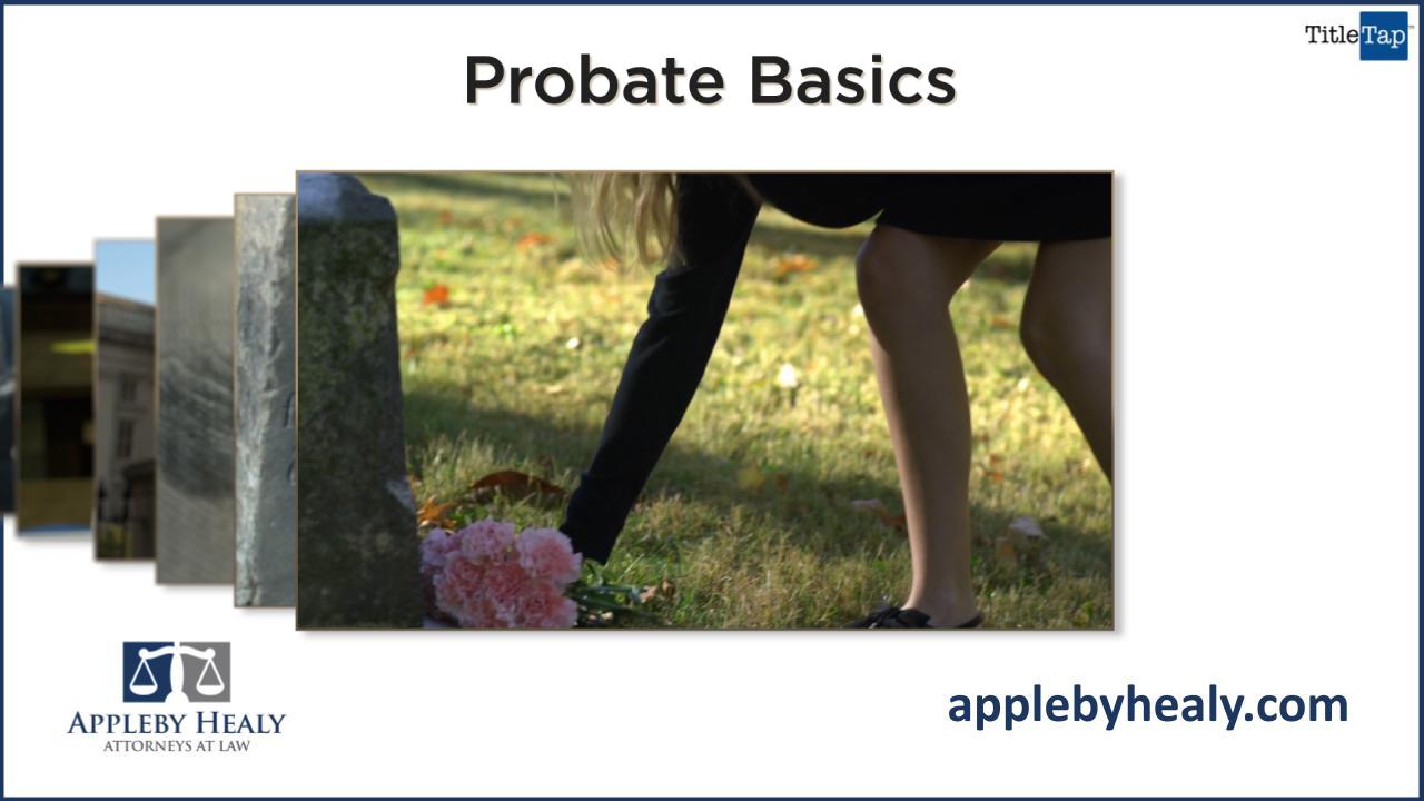 Probate Basics - Springfield, Ozark, Bolivar, MO | Appleby Healy Law, P.C.