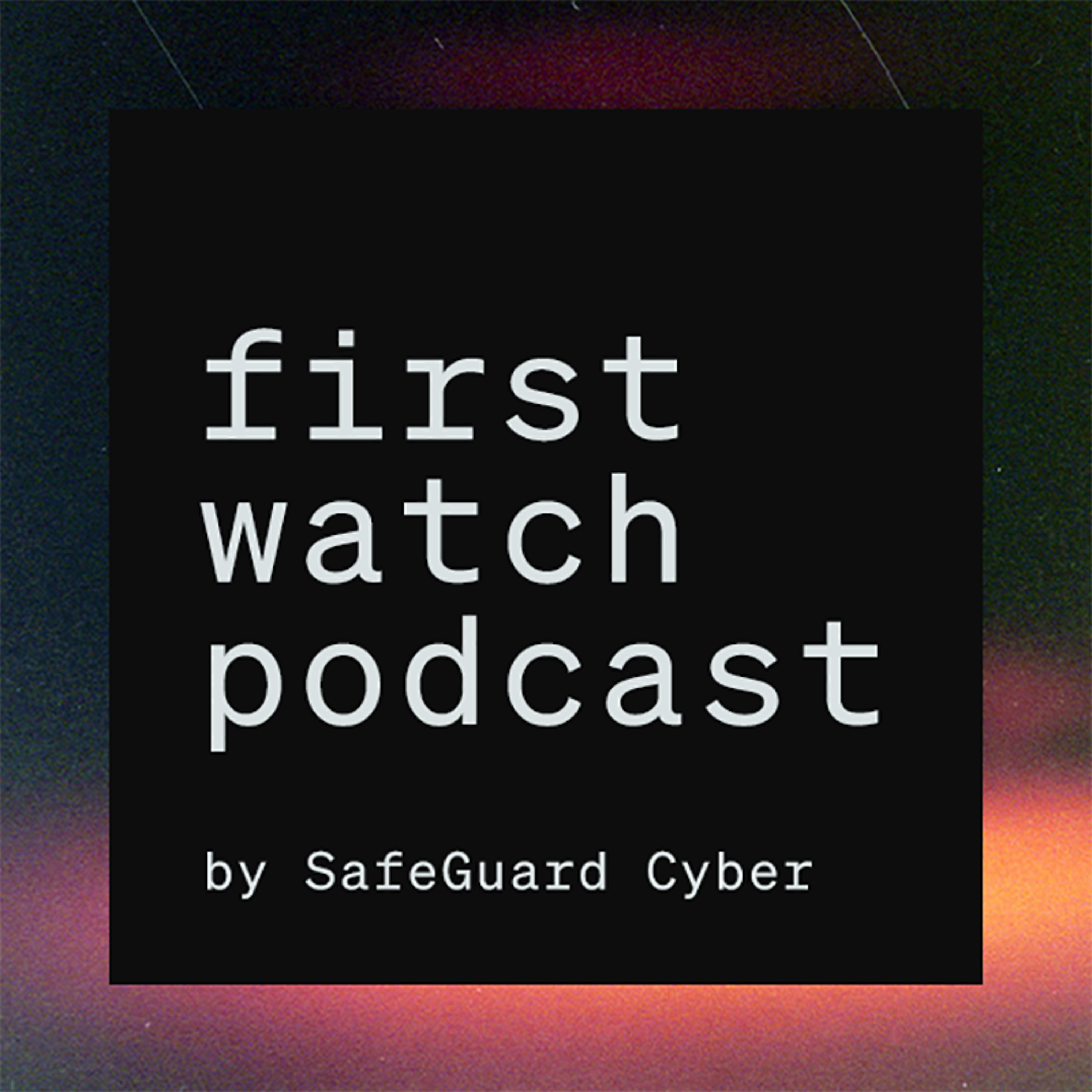 First Watch Podcast