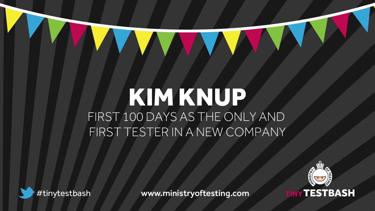 First 100 Days as the Only and First Tester in a New Company – Kim Knup image