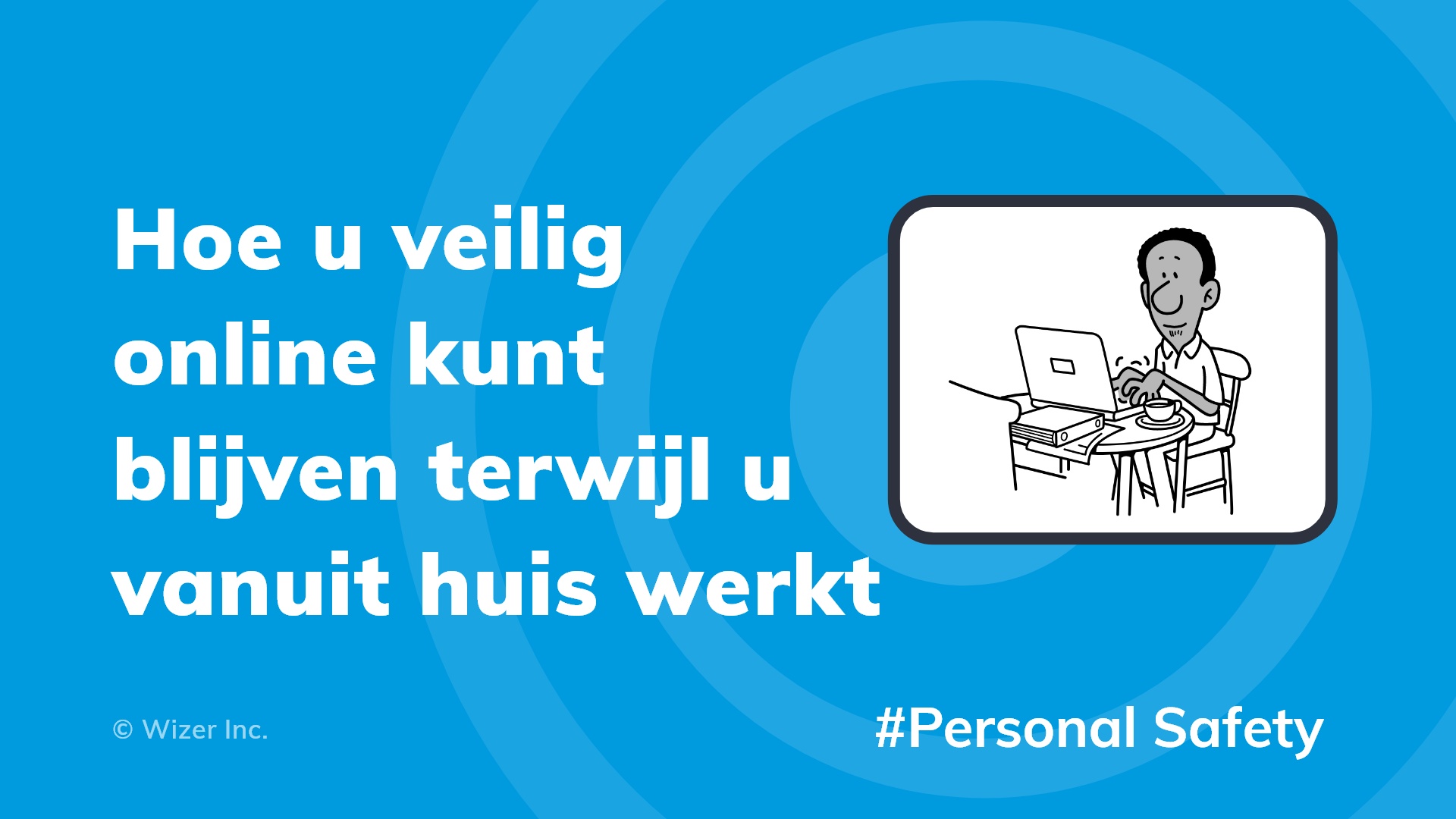 Hoe u veilig online kunt blijven terwijl u vanuit huis werkt