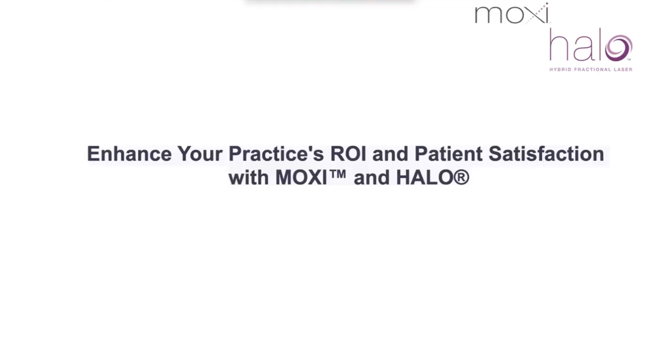 Thumbnail for Enhance Your Practice’s ROI and Patient Satisfaction with MOXI™ and HALO® Skin Resurfacing Treatments