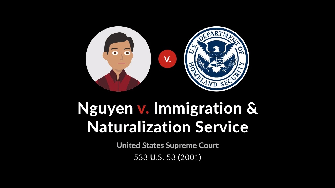 Nguyen v. Immigration and Naturalization Service, 533 U.S. 53