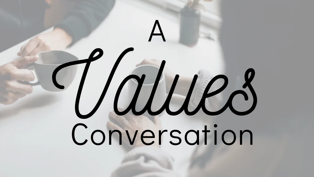 Values Led Conversation A Values Conversation - Thompson & Associates