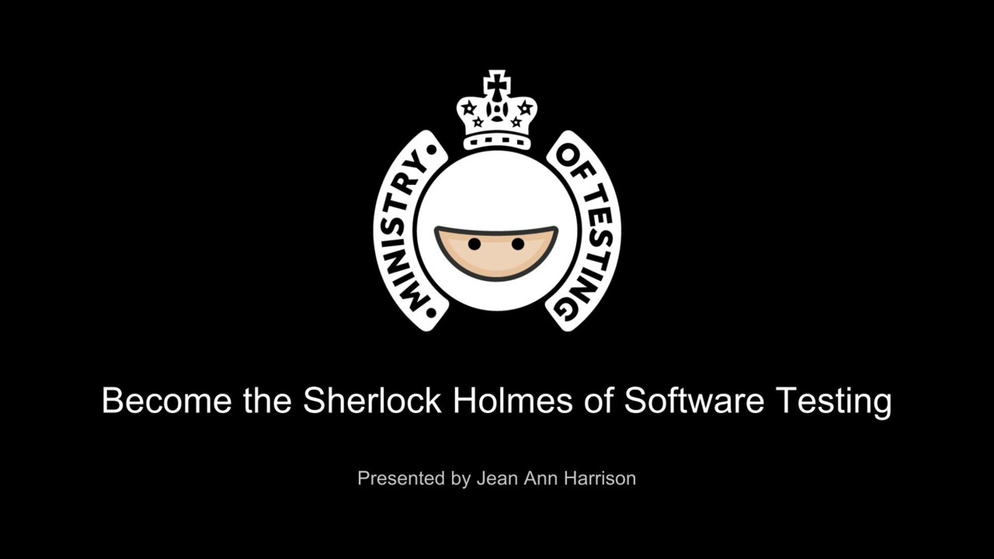 Become The Sherlock Holmes of Software Testing with JeanAnn Harrision