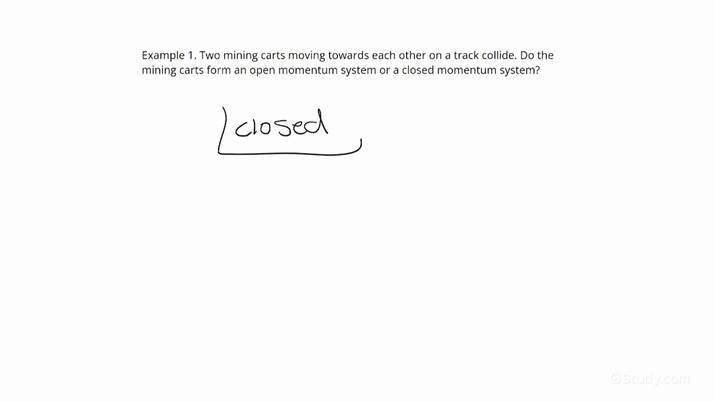 Identifying Open & Closed Momentum Systems | Physics | Study.com