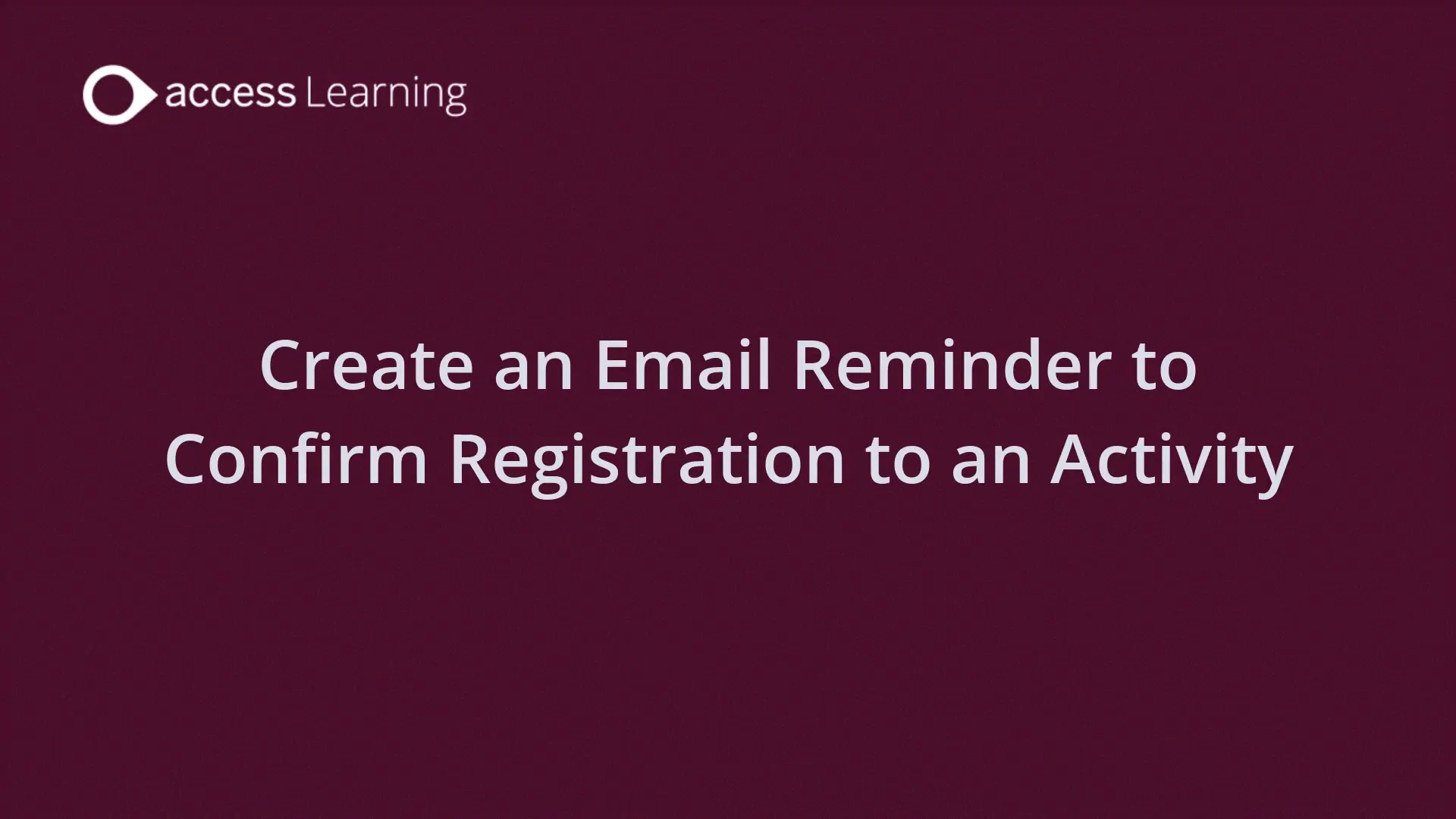 Create an Email Reminder to confirm registration to an activity