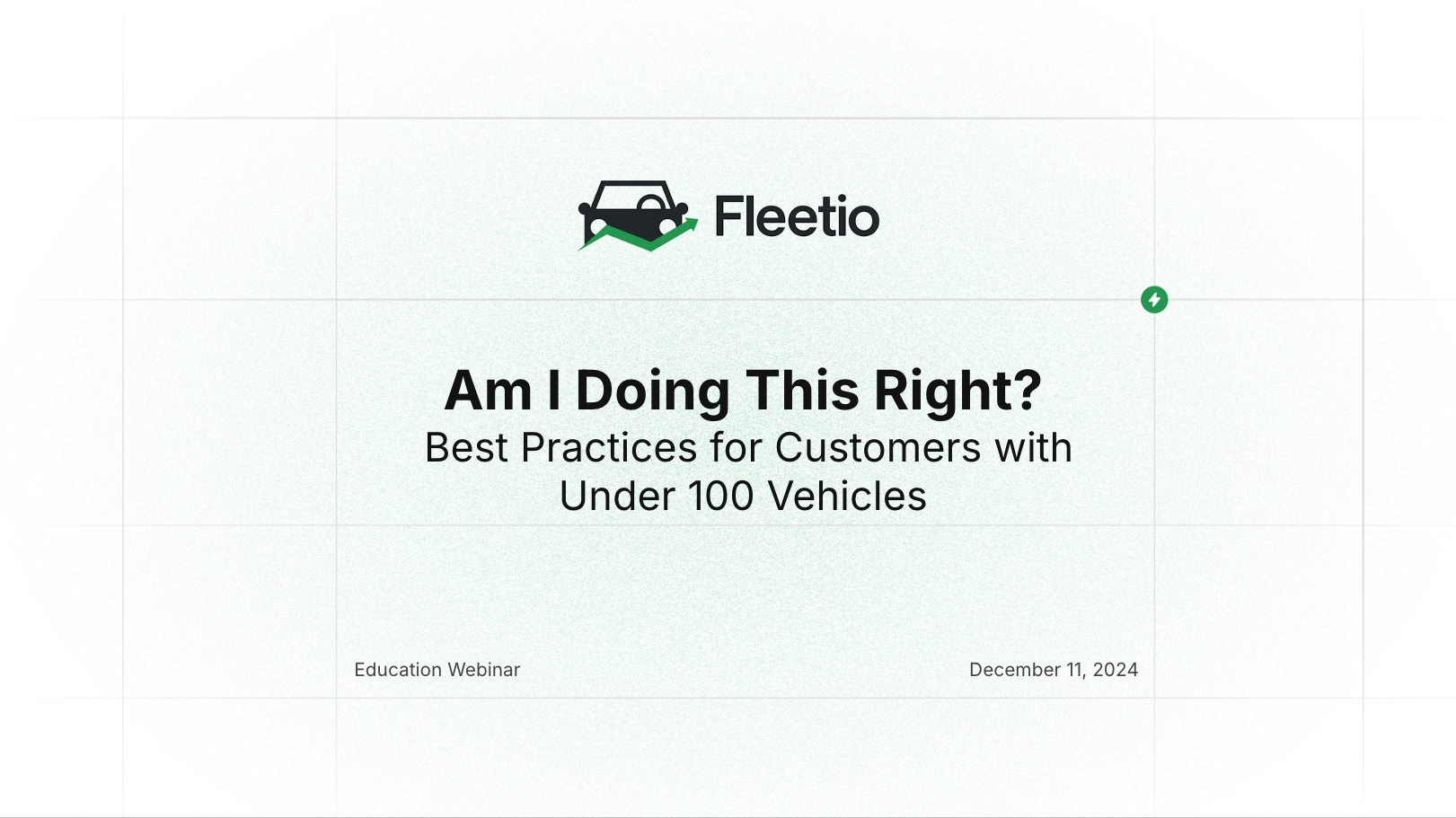 Am I Doing This Right? Best Practices for Customers with Under 100 Vehicles