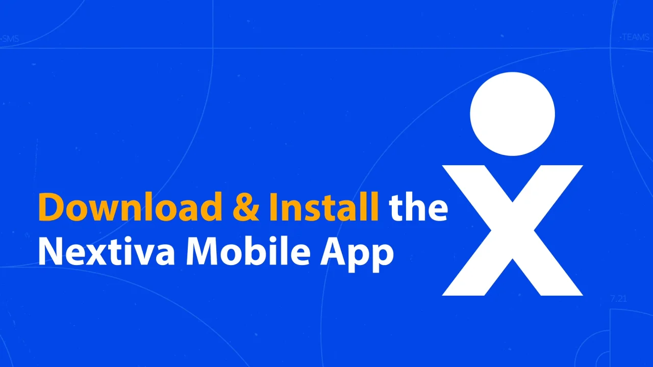 Downloading & Installing the Nextiva Mobile App