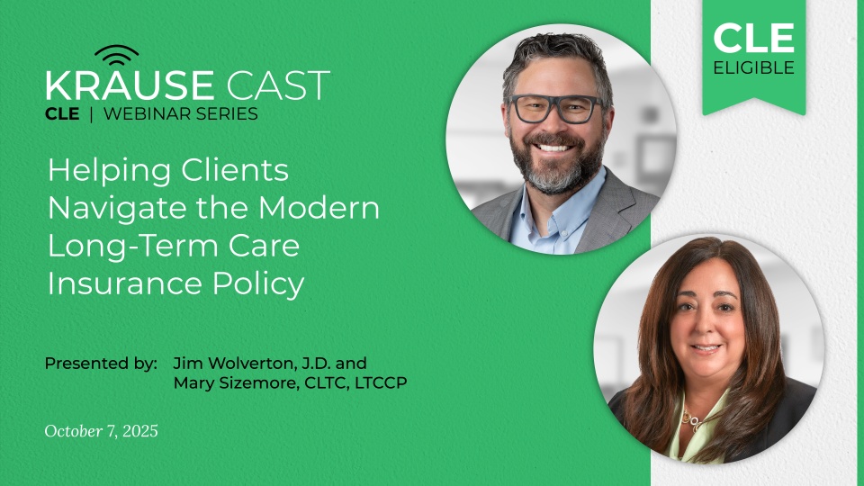 Helping Clients Navigate the Modern Long-Term Care Insurance Policy