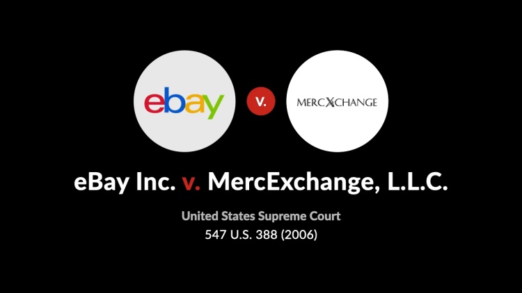 eBay Inc. v. MercExchange, L.L.C.