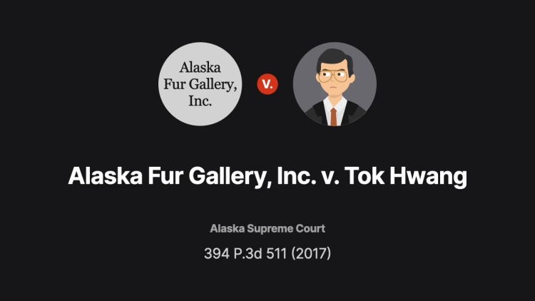Alaska Fur Gallery, Inc. v. Tok Hwang
