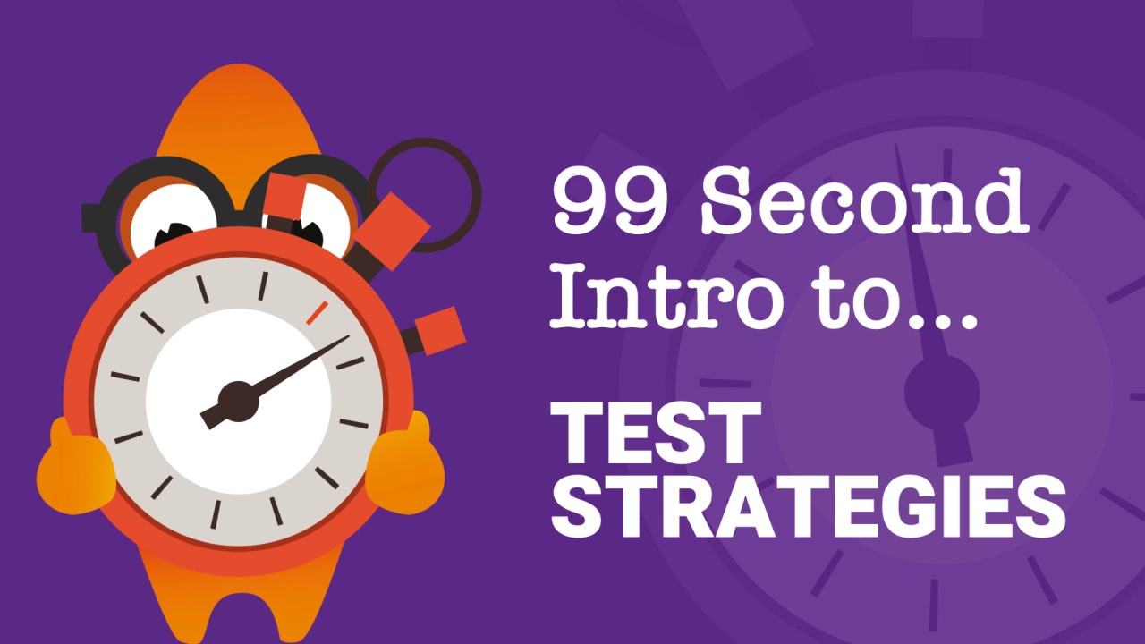 99-Second Introduction: What are Test Strategies?  image