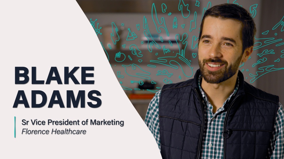 Florence Healthcare - Customer Success Story (Blake Adams - Senior Vice President Marketing)