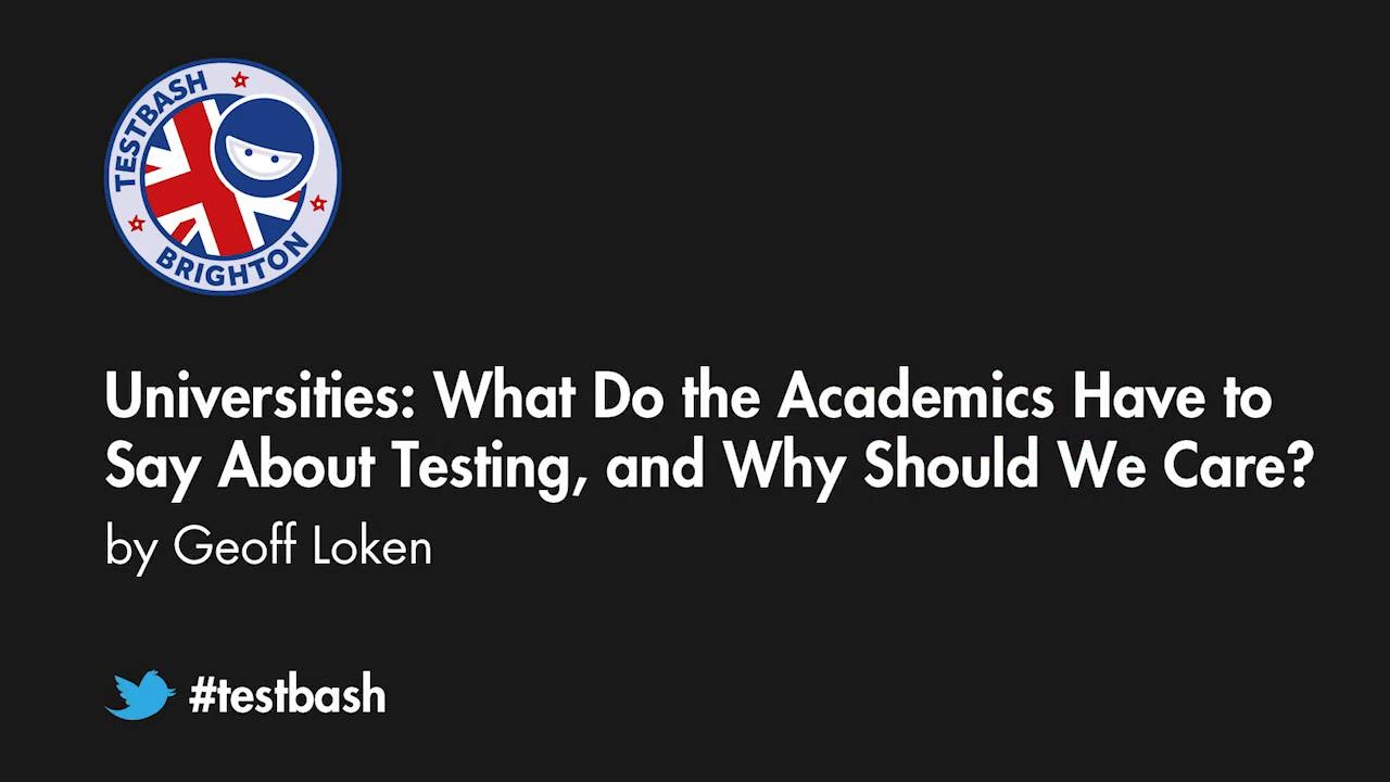 Universities: What Do The Academics Have To Say About Testing, And Why Should We Care? - Geoff Loken image