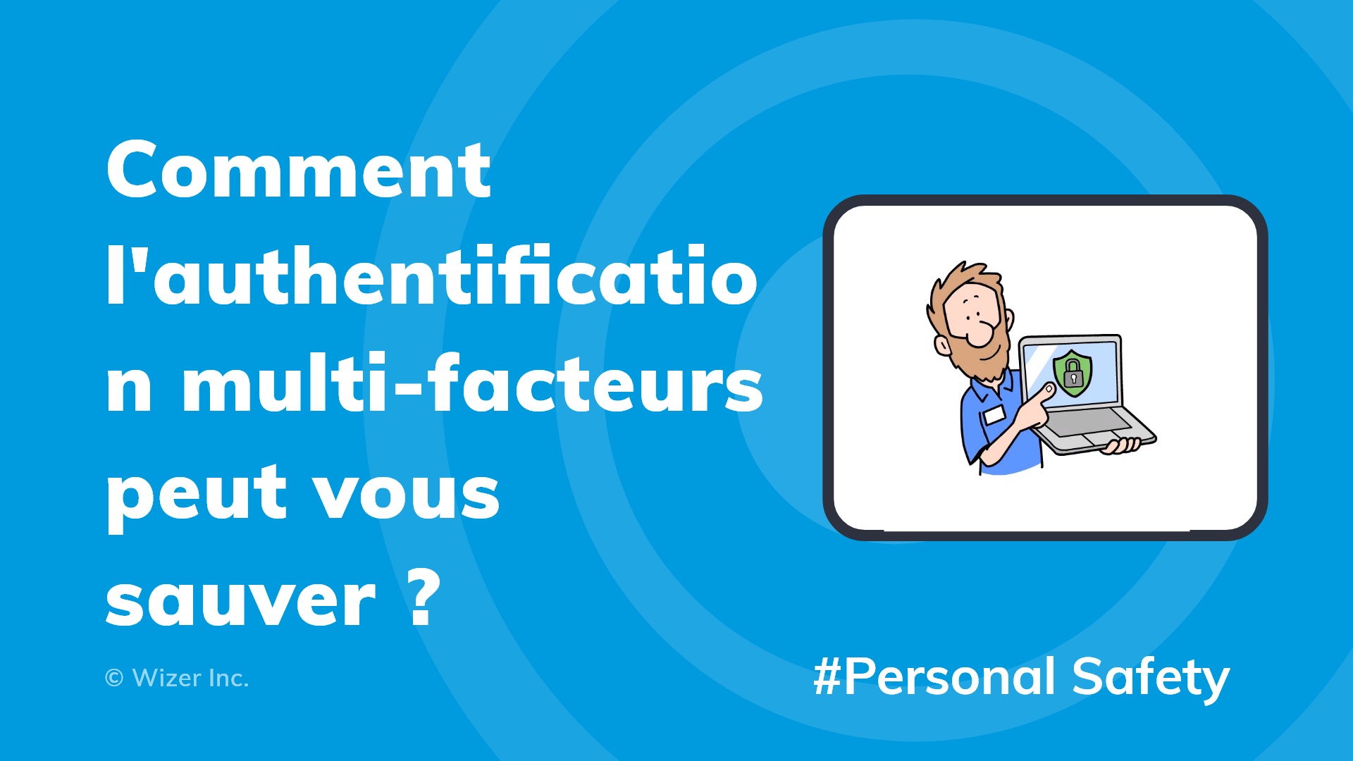 Comment l'authentification multi-facteurs peut vous sauver ?