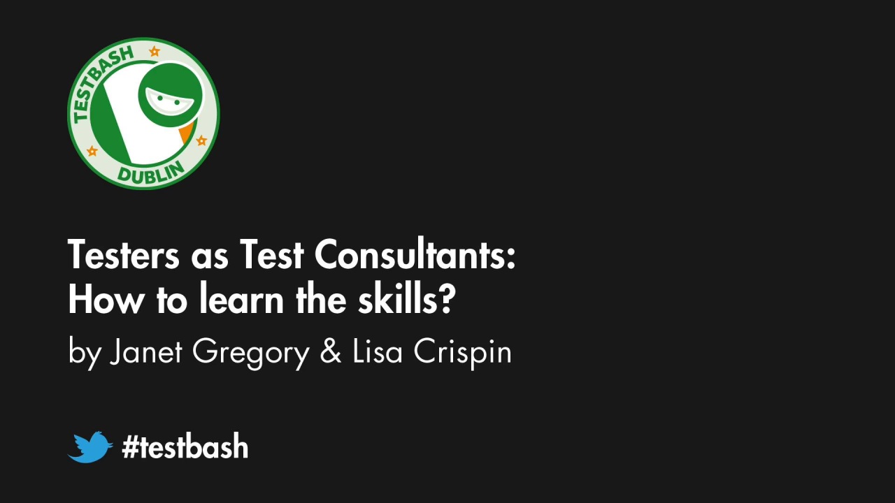 Testers As Test Consultants: How To Learn The Skills? - Lisa Crispin & Janet Gregory image