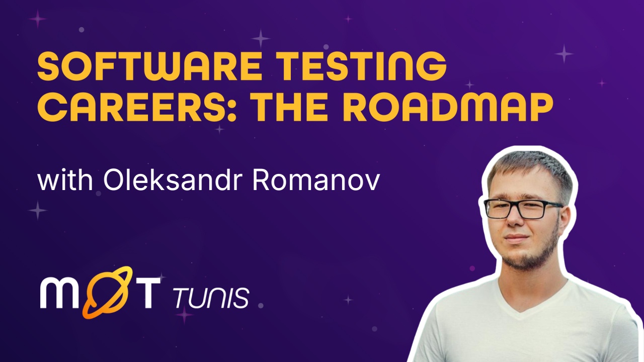 Software Testing Careers: The Roadmap by Oleksandr Romanov for MoT Tunis image