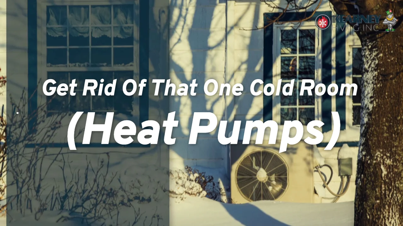 Can Heat Pumps Fix My Home's Cold Rooms? | Kearney | MA