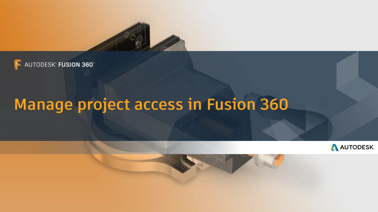 How to Manage Access to a Collaborative Project in Fusion 360