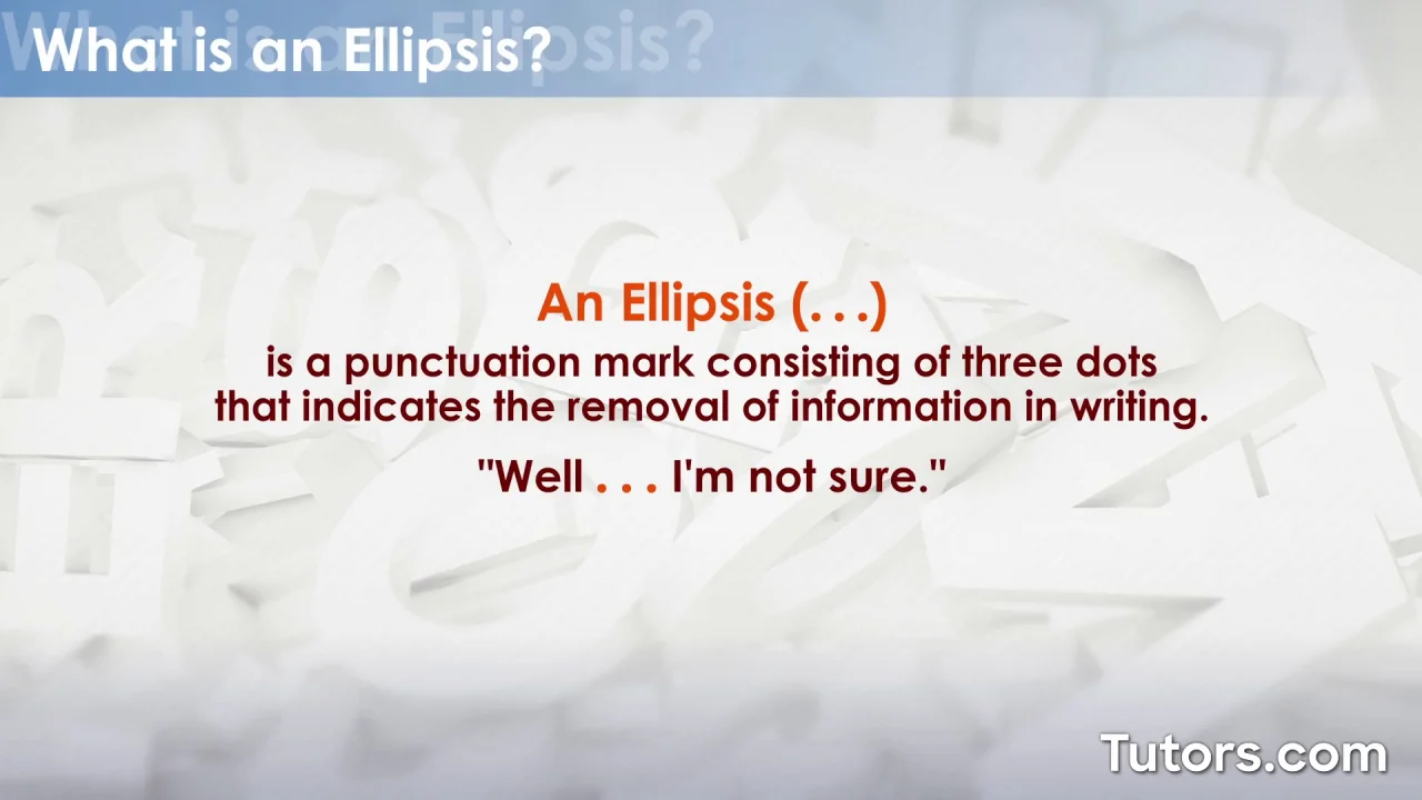 When and How To Use an Ellipsis (  )