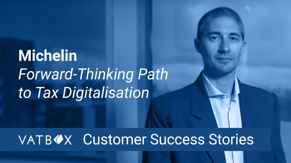 How VATBox helped Michelin start down the path to tax digitalisation and ultimately delivered a massive boost to their bottom line