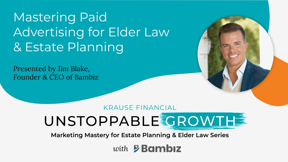 Master Paid Advertising for Elder Law and Estate Planning