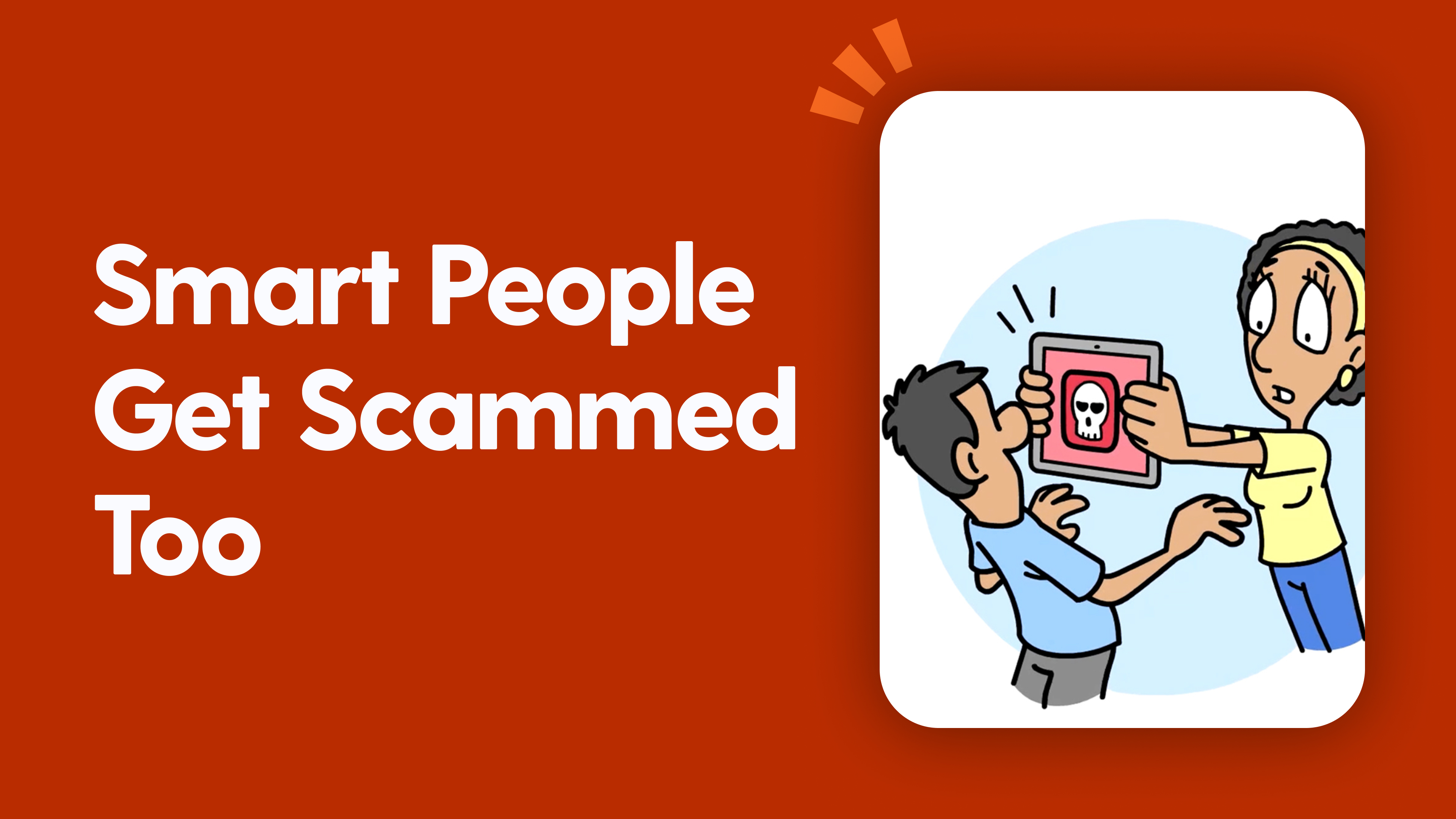 Smart People Get Scammed Too