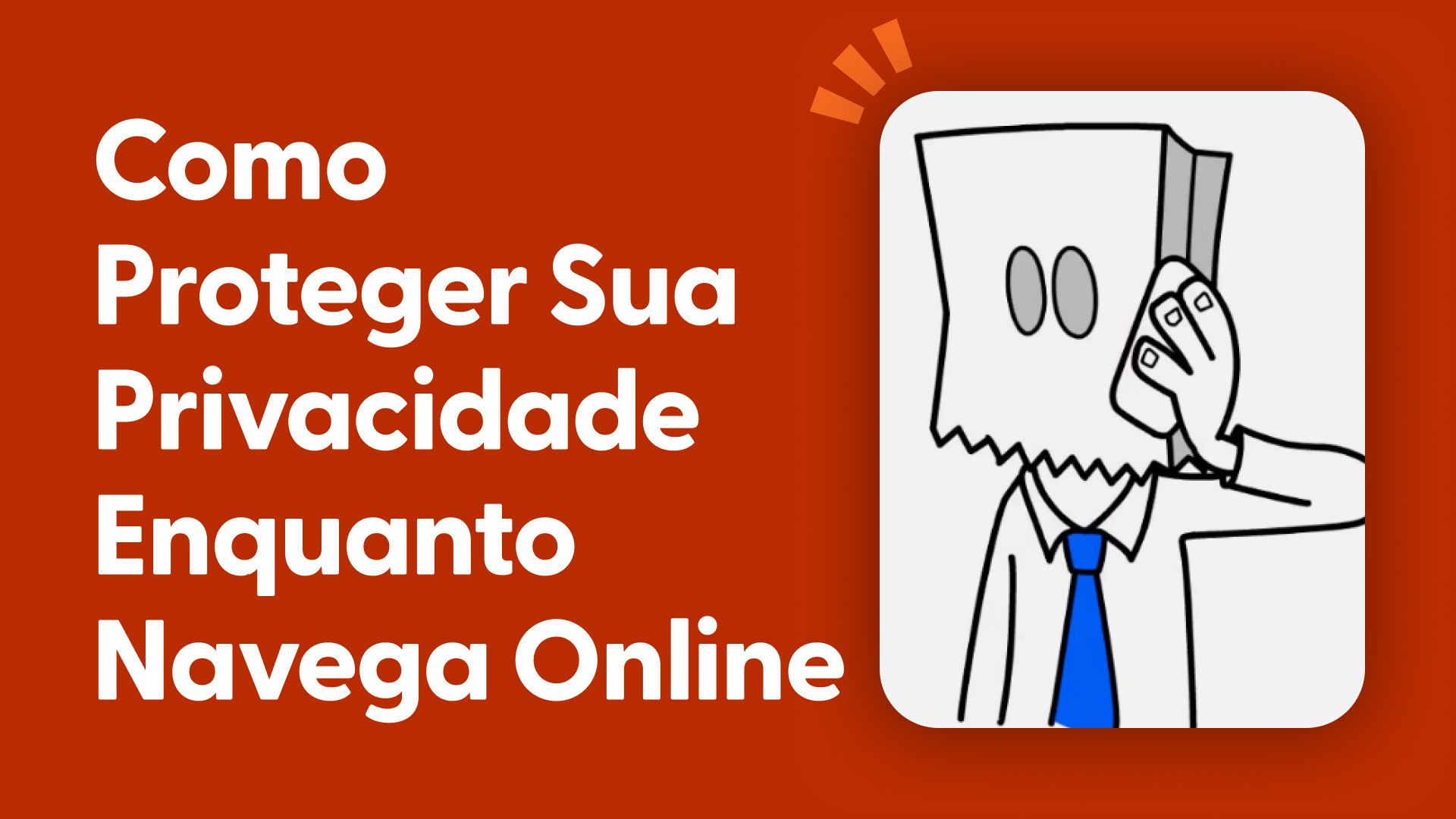 Como proteger sua privacidade enquanto navega online