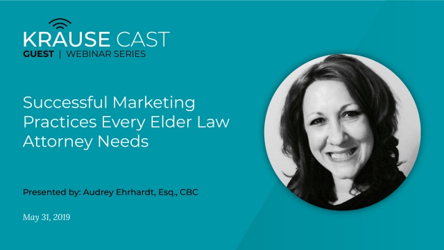 Successful Marketing Practices Every Elder Law Attorney Needs