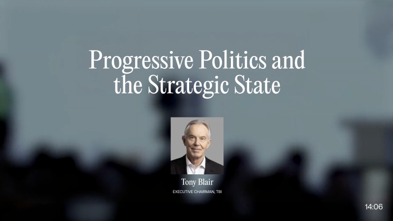 Tony Blair on the Future of Progressive Politics