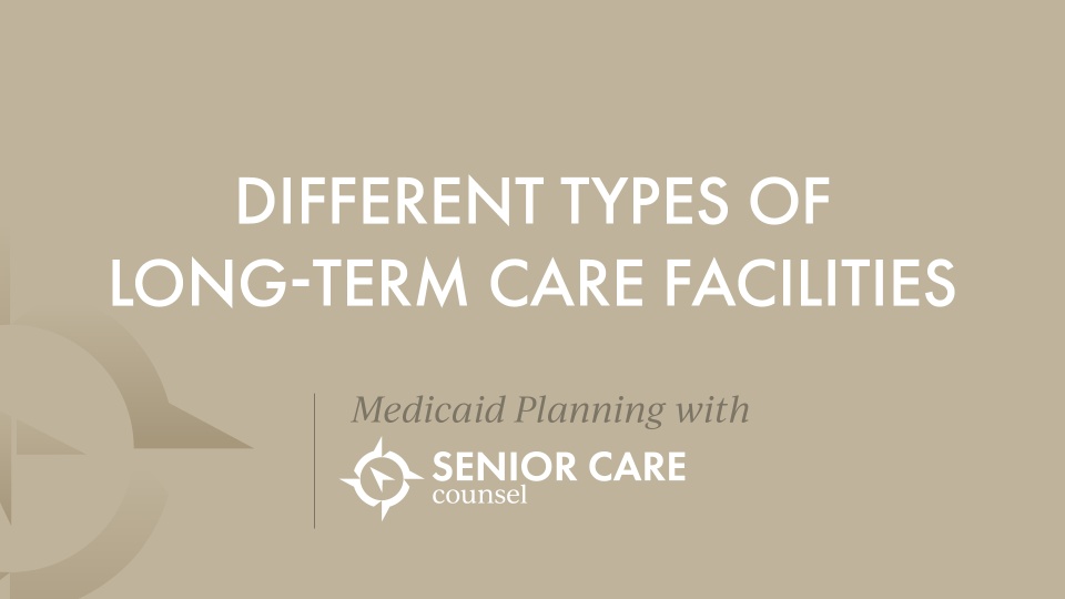 Different Types of Long Term Care Facilities