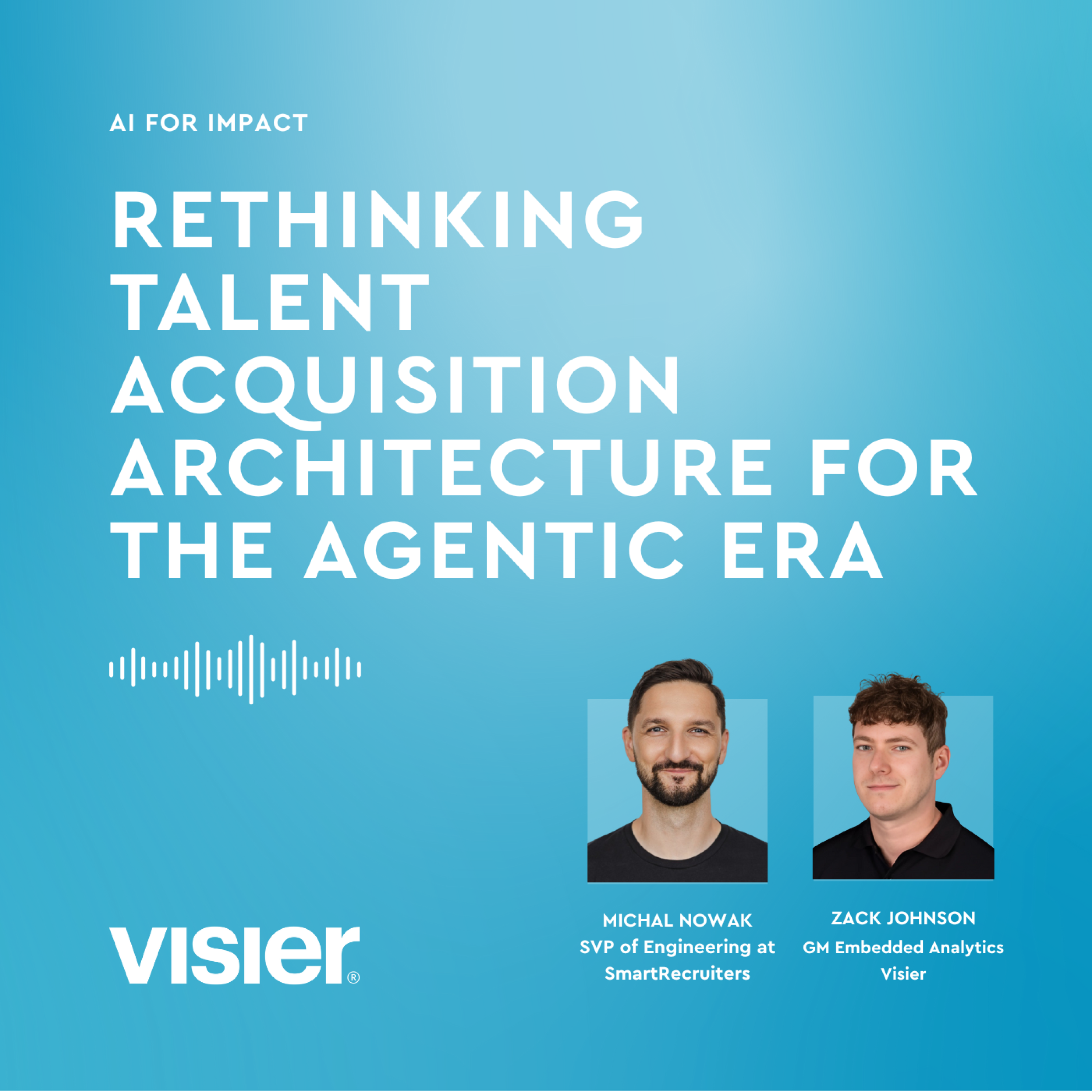 Ep.02 – Rethinking Talent Acquisition Architecture for the Agentic Era