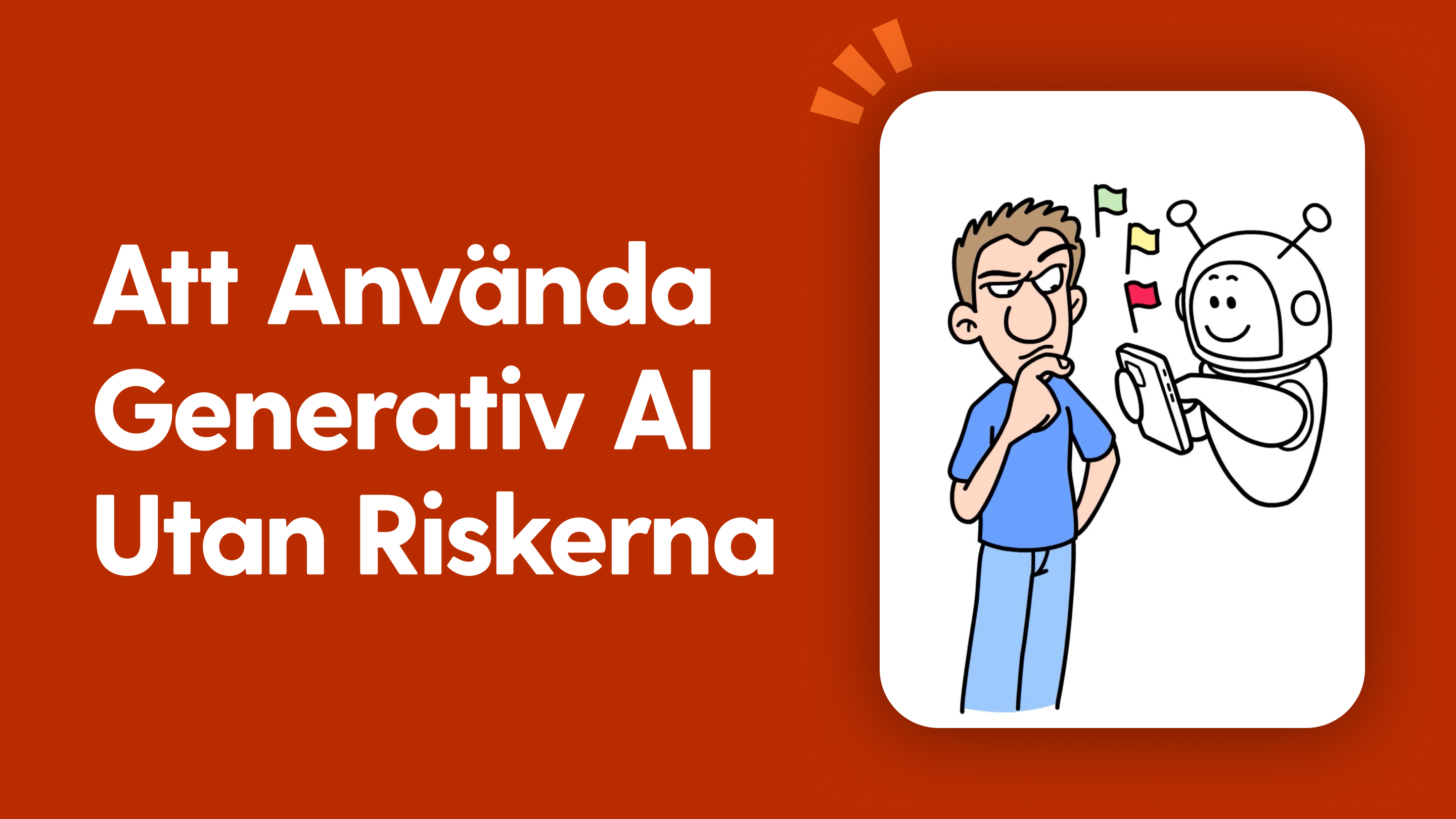 Att använda generativ AI utan riskerna