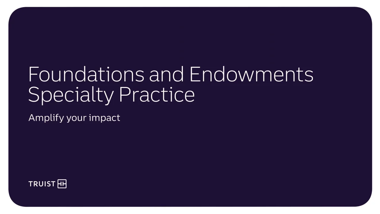 Foundations and Endowments | Commercial | Truist
