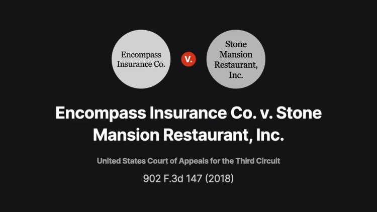 Encompass Insurance Co. v. Stone Mansion Restaurant Inc.